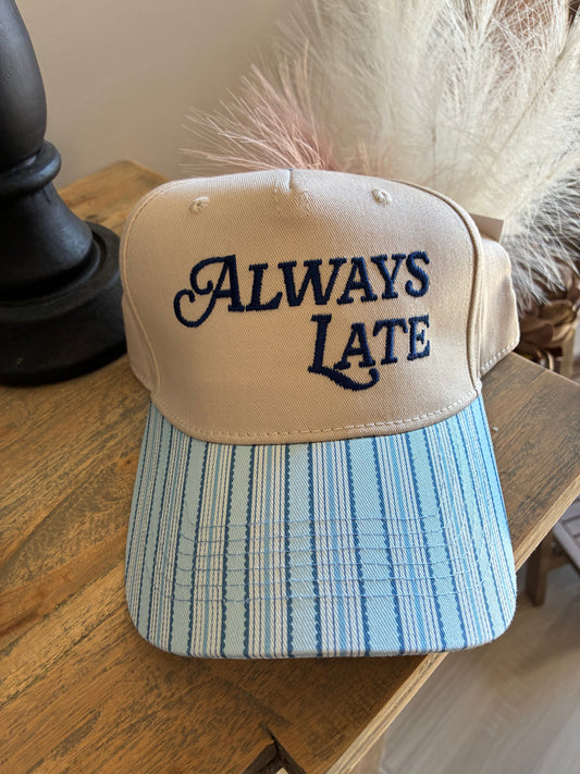 “Always Late” Hat