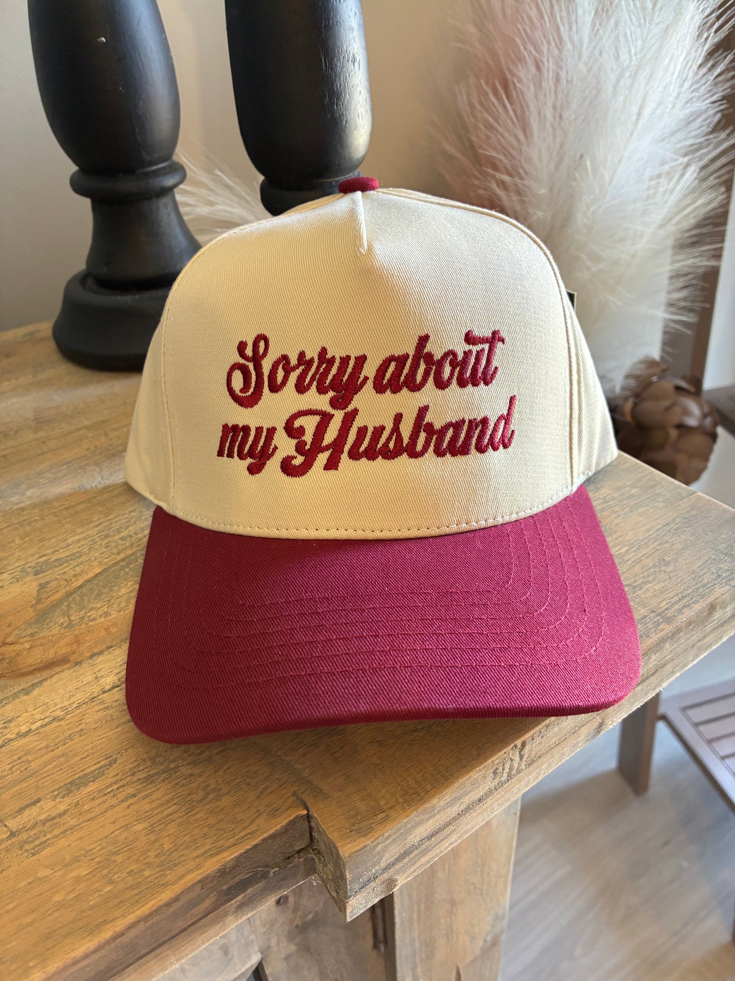 “Sorry about my husband”- burgundy